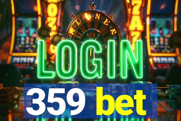 359 bet